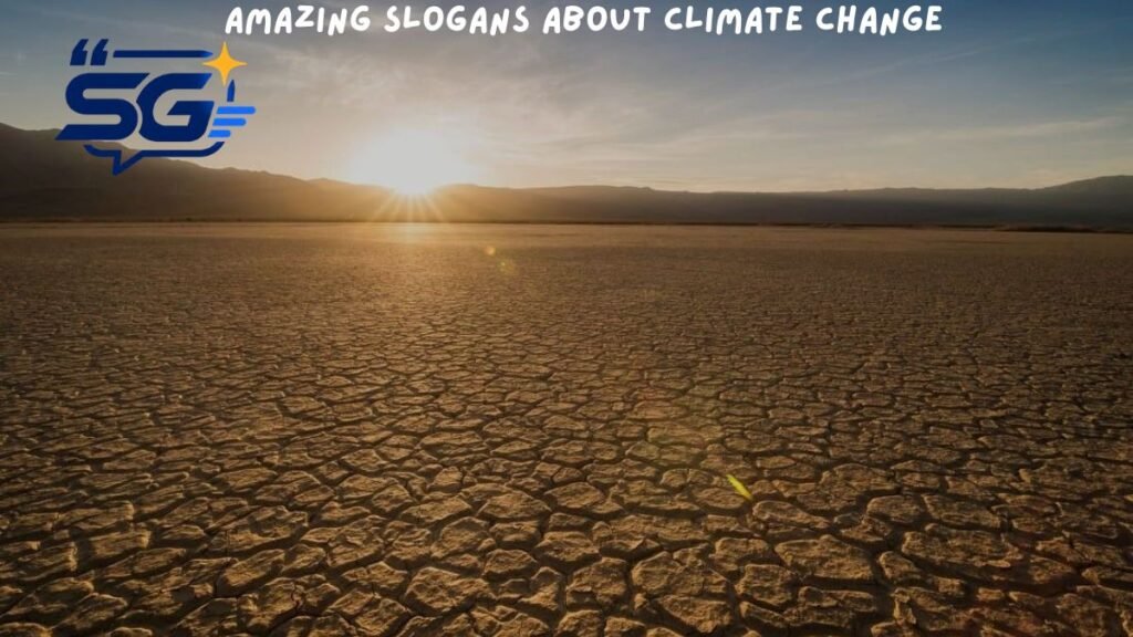 Amazing Slogans about Climate Change