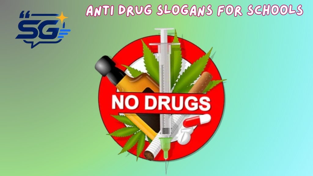 Anti Drug Slogans for Schools