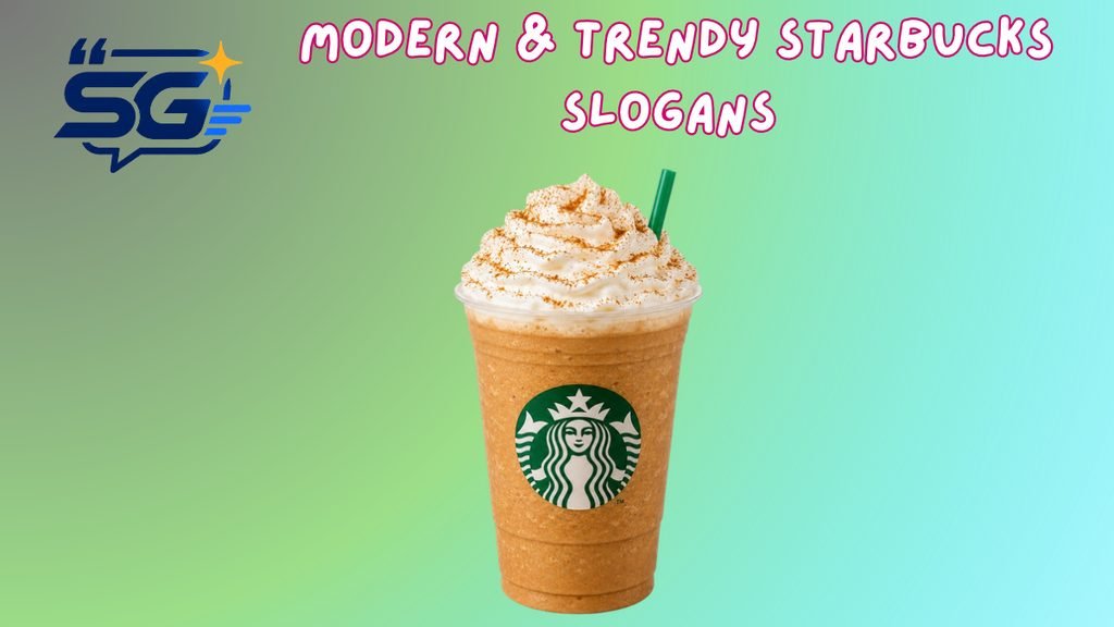 Modern & Trendy Starbucks Slogans