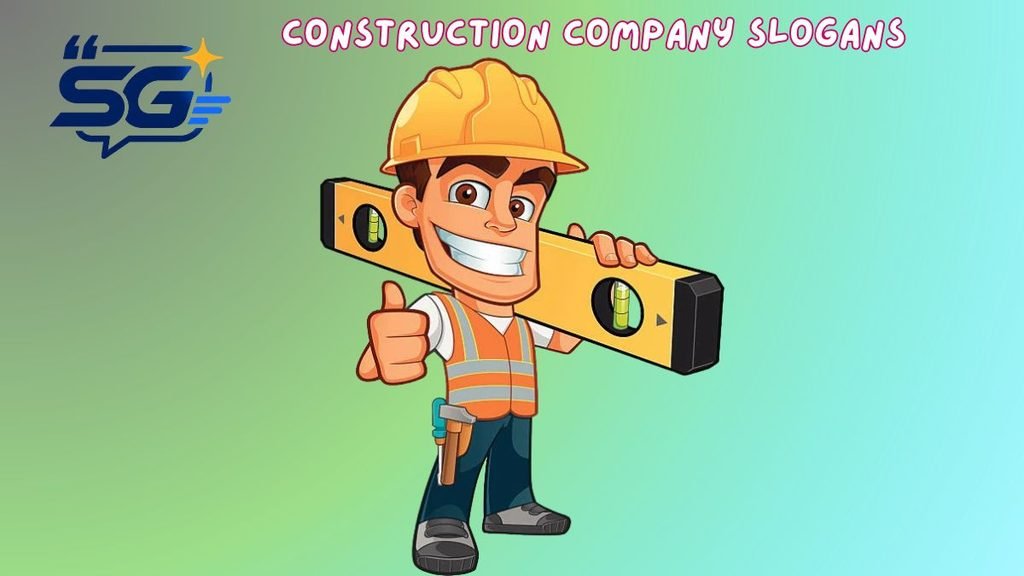 Construction Company Slogans